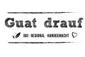 Guat drauf 
Bio - Regional - Handgemacht